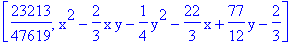 [23213/47619, x^2-2/3*x*y-1/4*y^2-22/3*x+77/12*y-2/3]